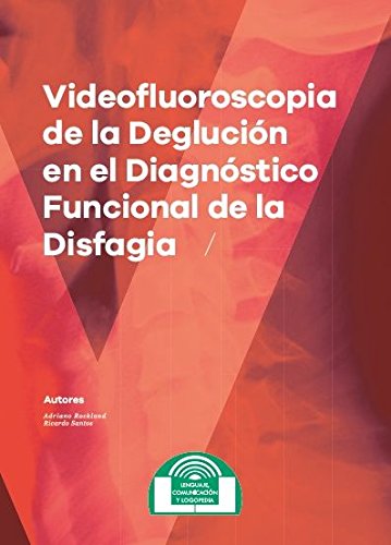 Videofluoroscopia de la Deglución en el Diagnóstico Funcional de la Disfagia