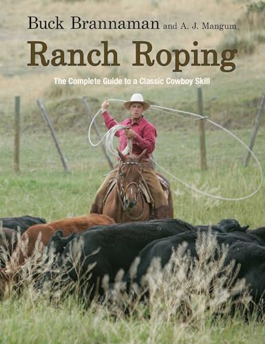 Ranch Roping: The Complete Guide To A Classic Cowboy Skill (English Edition)
