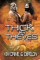 THICK as THIEVES: "...tight till death!" 1478354909 Book Cover