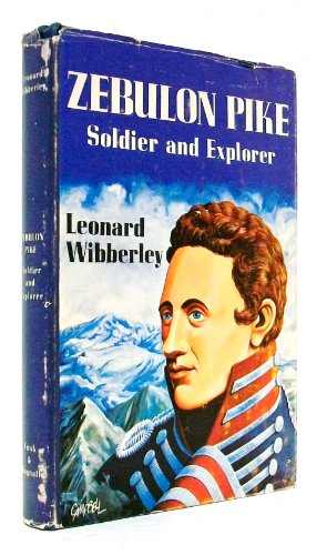 Zebulon Pike,: Soldier and explorer B0006AWZI4 Book Cover