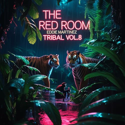 EDDIE MARTINEZ : THE RED ROOM VOL.8 : TRIBAL