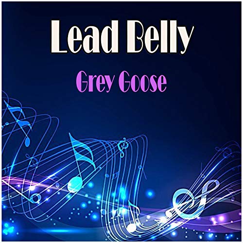 Amazon MusicでLead BellyのGrey Gooseを再生する