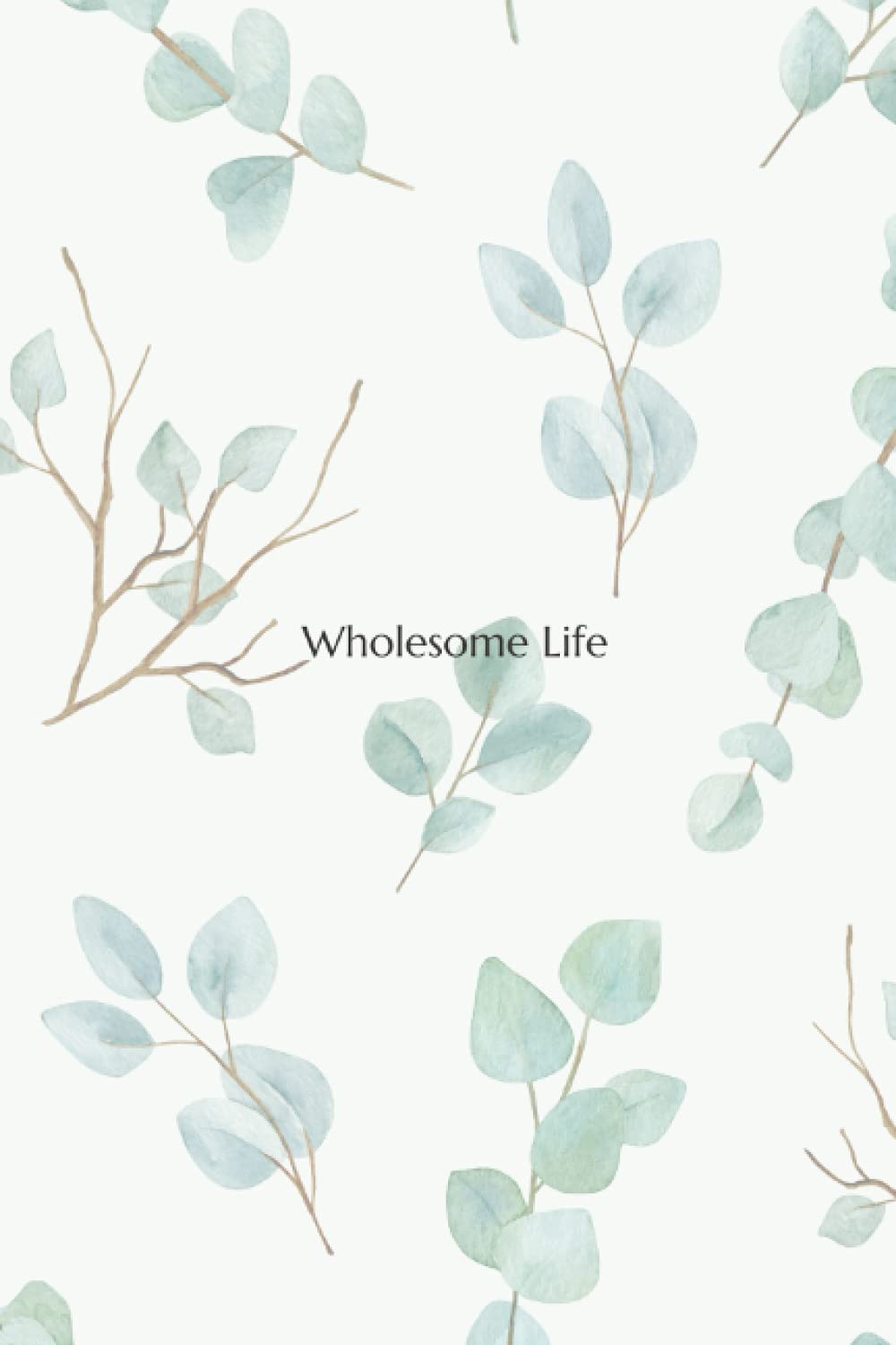 Wholesome Life: Designer Journal - Lined Notebook - Add Your Daily Notes, Thoughts, Plans, To Do List And Important Assignments