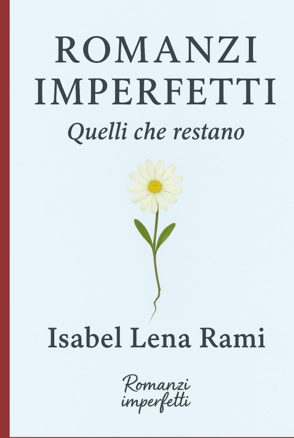 Romanzi imperfetti: Quelli che restano