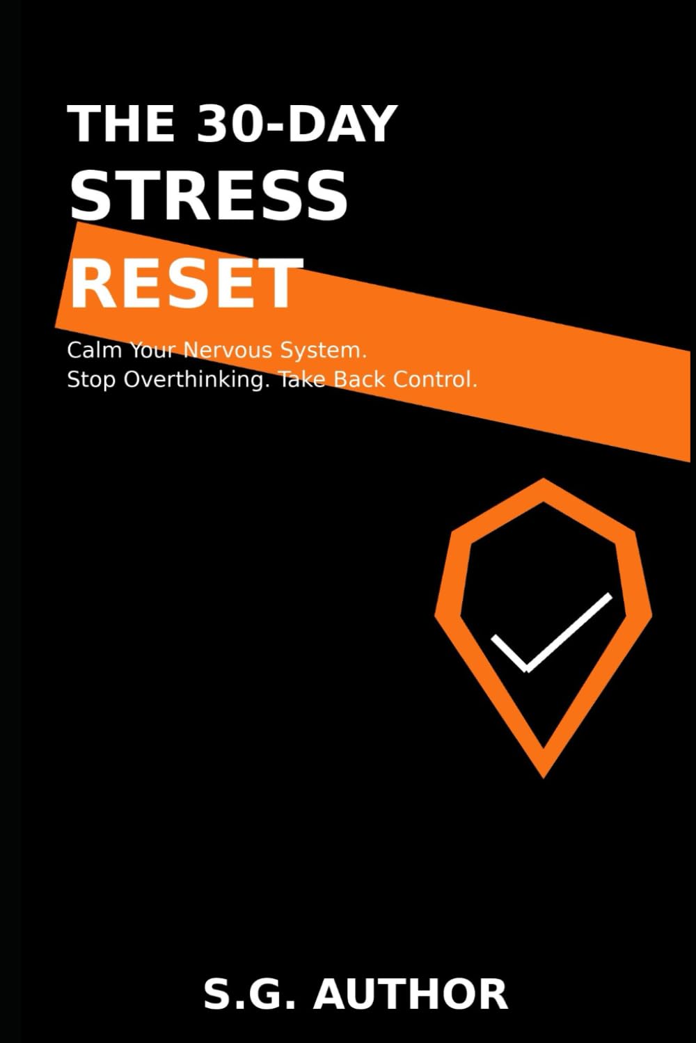 The 30-Day Stress Reset: Calm Your Nervous System. Stop Overthinking. Take Back Control. (The 30-Day Reset Series)