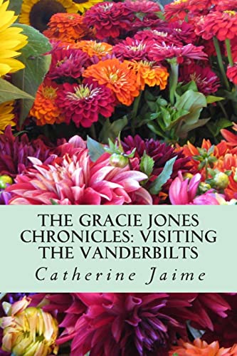 The Gracie Jones Chronicles: Visiting the Vanderbilts: {Large Print Edition} (Historic Fiction)