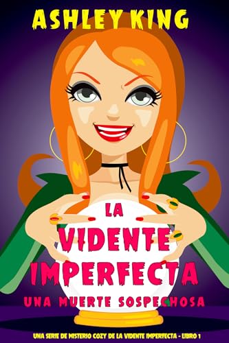 La vidente imperfecta: una muerte sospechosa (Una serie de misterio cozy de la vidente imperfecta   Libro 1)