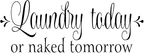 ZSSZ - Adhesivo decorativo para la pared con texto en inglés "Laundry Today or Naked Tomorrow"