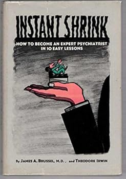 Hardcover Instant shrink;: How to become an expert psychiatrist in 10 easy lessons, Book