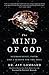 The Mind of God: Neuroscience, Faith, and a Search for the Soul