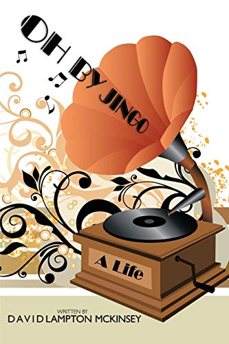 Oh By Jingo: A Life