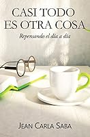 Casi todo es otra cosa 1938310829 Book Cover