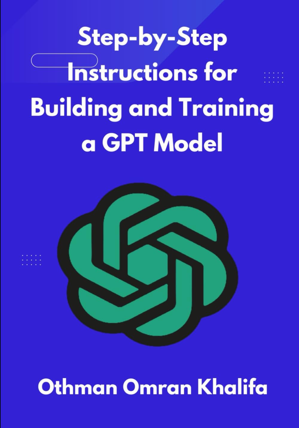 Step-by-Step Instructions for Building and Training a GPT Model