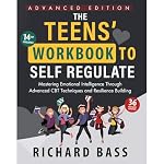 Cover of The Teens' Workbook to Self Regulate Advanced Edition