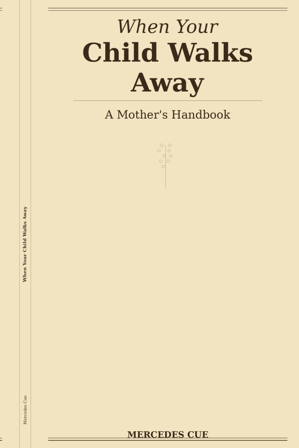 When Your Child Walks Away: A Mother's Handbook