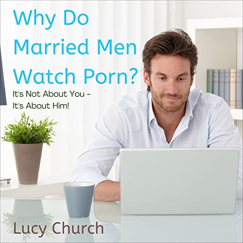 Why Do Married Men Watch Porn? by Lucy Church episode artwork