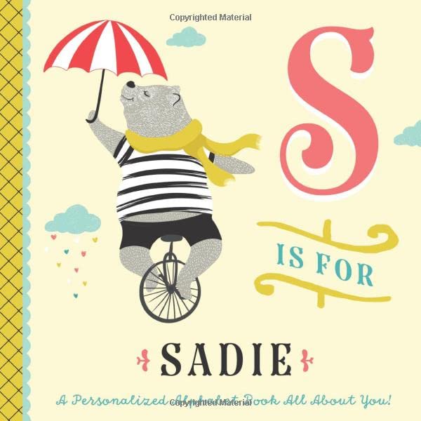S is for Sadie: A Personalized Alphabet Book All About You! (Personalized Children's Book)