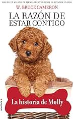 La razón de estar contigo. Cachorros 2 - La historia de Molly