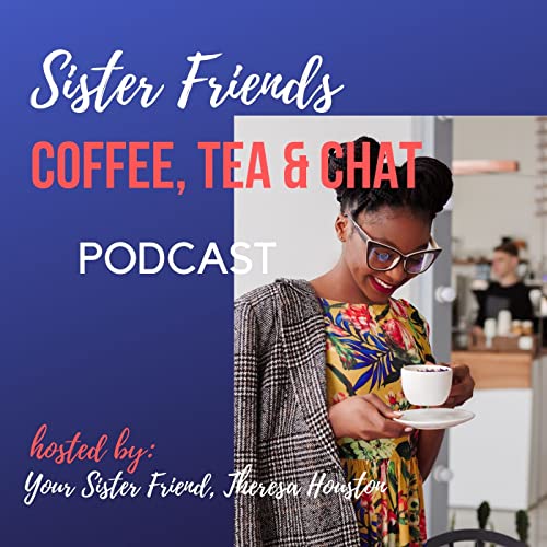 Couverture de Sister Friends - Coffee, Tea & Chat Podcast