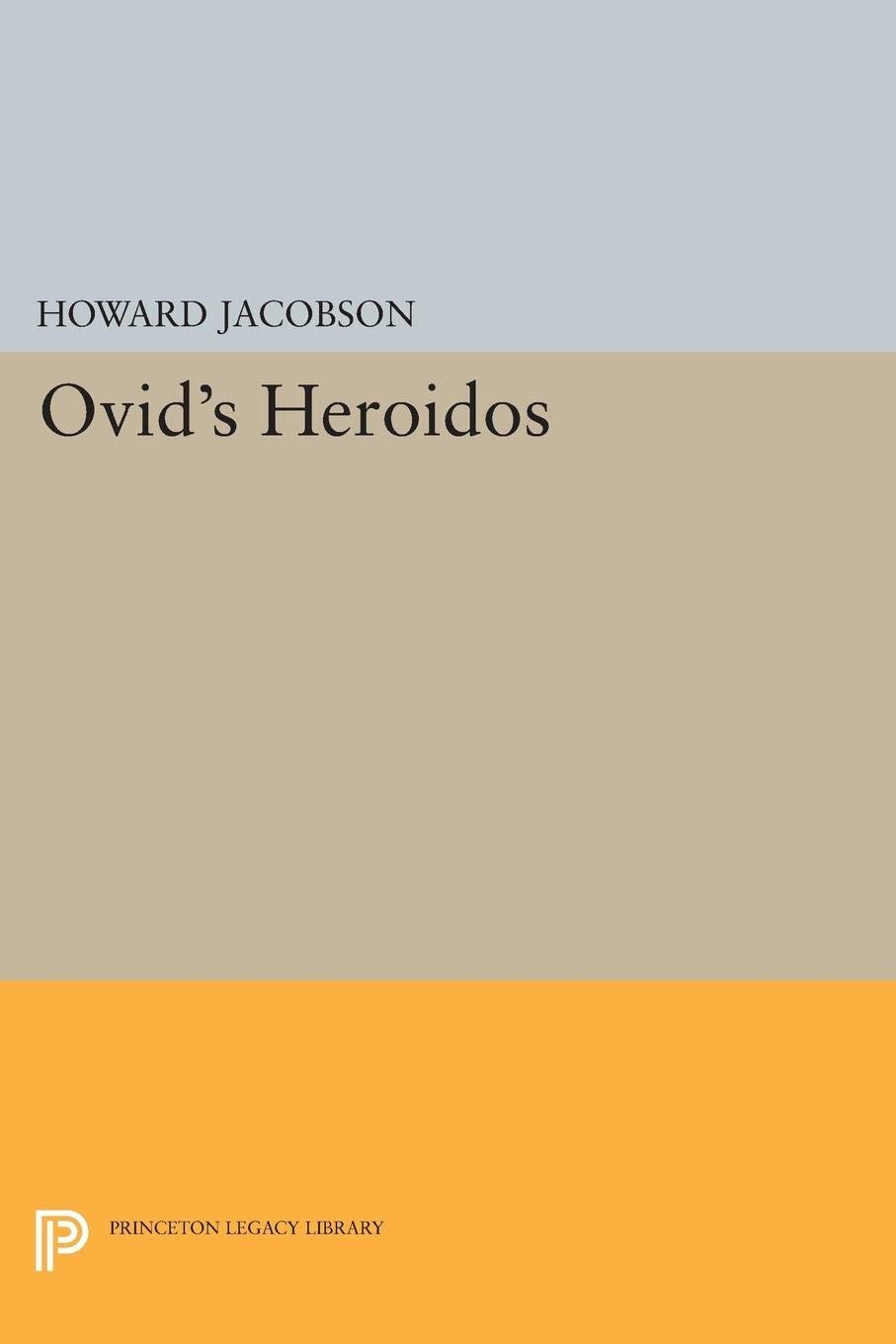 Ovid's Heroidos (Princeton Legacy Library)
