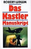 Das Kastler-Manuskript - Robert Ludlum