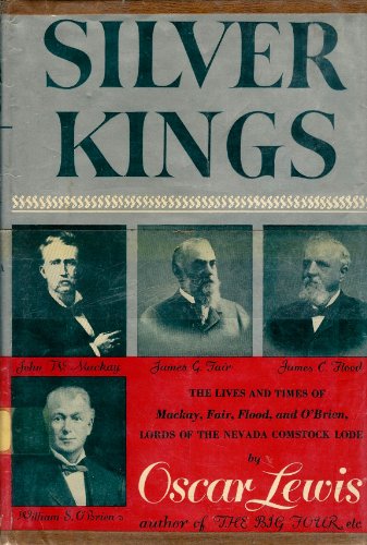 Silver kings,: The lives and times of Mackay, F... B0007DWBO8 Book Cover