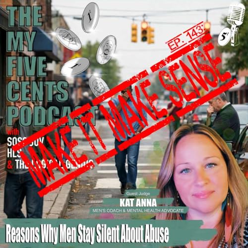 Ep. 143: Reasons Why Men Stay Silent in Abuse (Make it Make Sense)