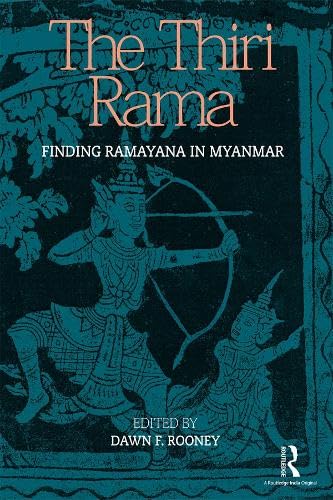 Buy The Thiri Rama: Finding Ramayana in Myanmar — BookShops.in