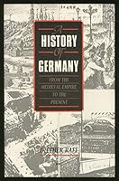 A History of Germany from the Medieval Empire to the Present 0854962352 Book Cover