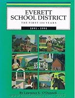 Everett School District: The First 100 Years 1891-1991 0897164075 Book Cover