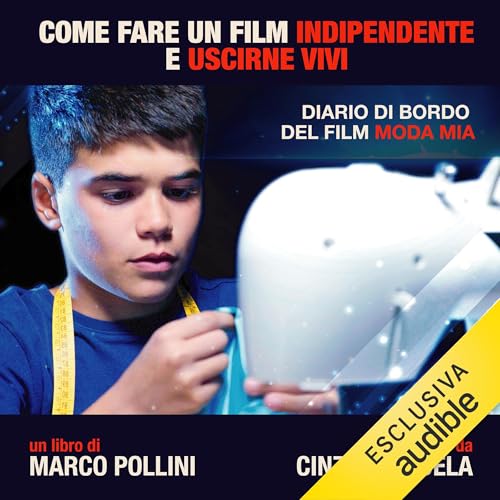 Come fare un film indipendente e uscirne vivi (Written by Marco Pollini) episode artwork
