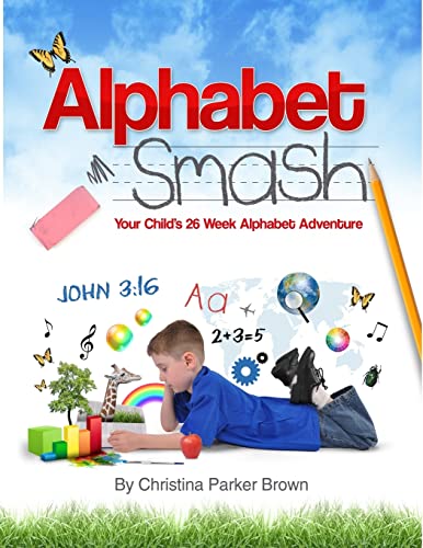 Alphabet Smash: Your Child's 26 Week Alphabet Adventure
