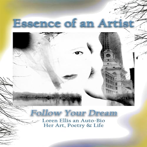 Essence of an Artist: Follow Your Dream - Loren Ellis episode artwork