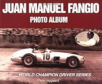 Juan Manuel Fangio Photo Album (World Champion Driver Series) 1583880089 Book Cover