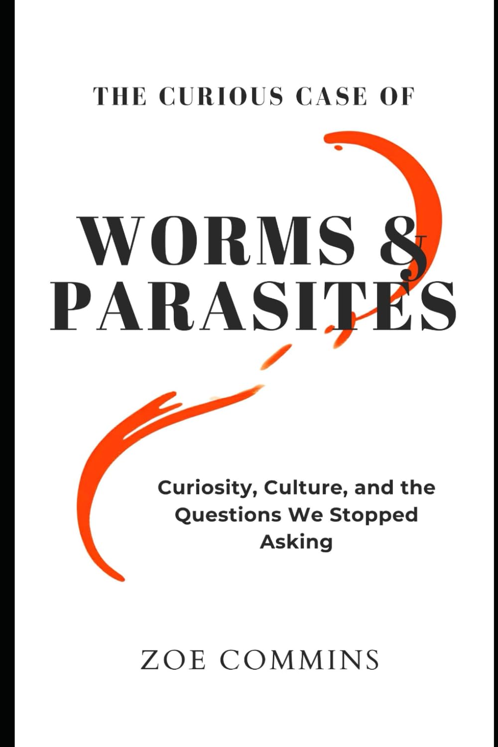 The curious case of Worms & Parasites: Why We Forgot About Them — And Why It’s Time to Look Again