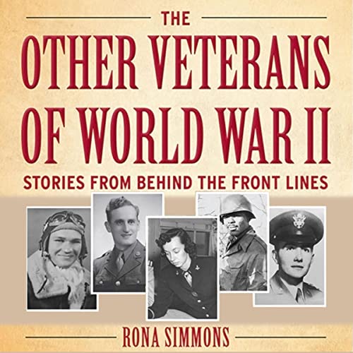 The Other Veterans of World War II: Stories from Behind the Front Lines by Rona Simmons episode artwork