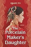 The Porcelain Maker's Daughter: A Novel