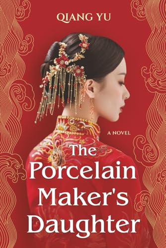 The Porcelain Maker's Daughter: A Novel