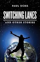 Switching Lanes: And Other Stories 1512191124 Book Cover