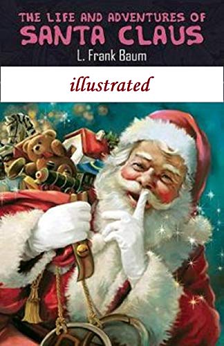 Télécharger The Life and Adventures of Santa Claus illustrated (English Edition) PDF Ebook En Ligne