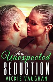 An Unexpected Seduction by [Vickie Vaughan]