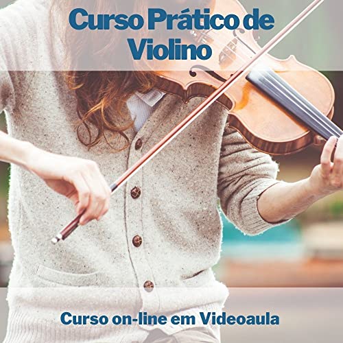 Curso on-line Prático em videoaula de Violino