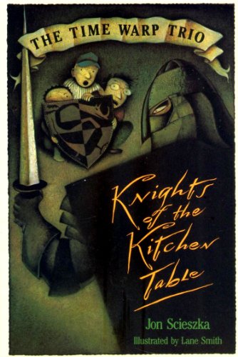 Knights of the Kitchen Table: The Time Warp Trio 0590981293 Book Cover