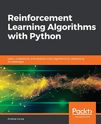 Télécharger Reinforcement Learning Algorithms with Python: Learn, understand, and develop smart algorithms for a Livre eBook France