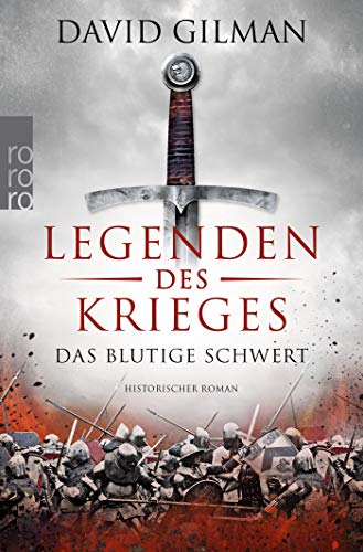 Legenden des Krieges: Das blutige Schwert: Historischer Roman (Thomas Blackstone, Band 1) Legenden des Krieges: Das blutige Schwert: Historischer Roman (Thomas Blackstone, Band 1)