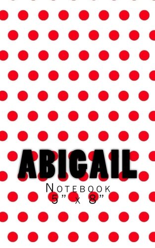 Abigail: Notebook 5" x 8"