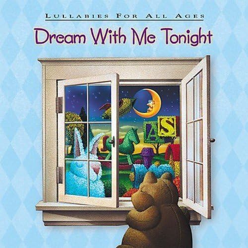 Dream with Me Tonight Lullabies All Ages Various
