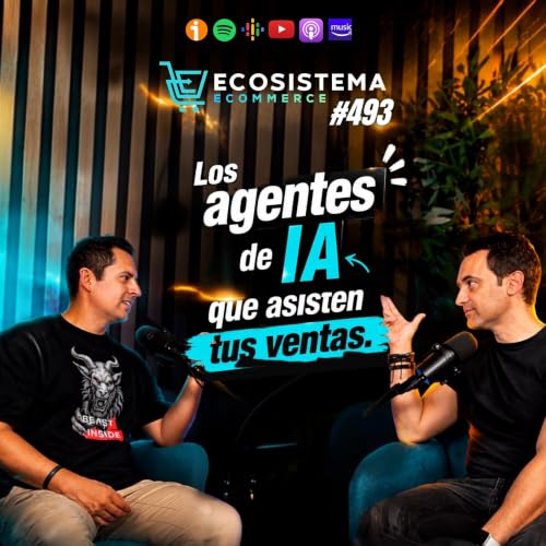 Ep 493. Superamos el siguiente nivel del ecommerce. C&oacute;mo la IA conversacional va a cambiar las ventas en ecommerce. &iquest;Hay qu&eacute; hacer contenido? Con Dean Romero.