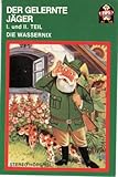wassernixe pflanze  Der gelernte Jäger / Die Wassernixe [Musikkassette]
