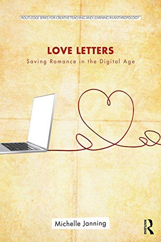 Love Letters: Saving Romance in the Digital Age (Routledge Series for Creative Teaching and Learning in Anthropology)      Kindle Edition